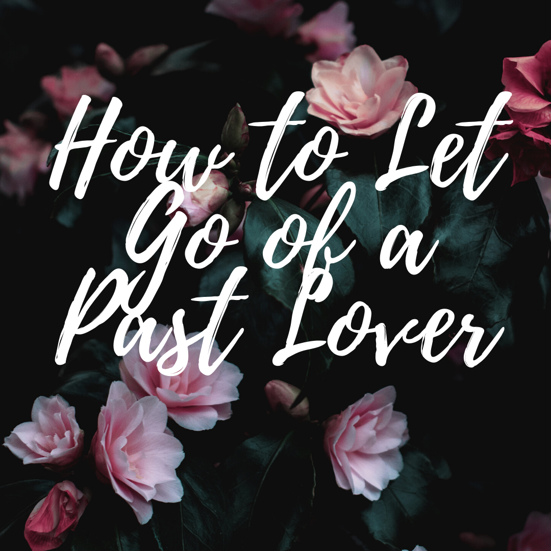 How to let go of a past lover
